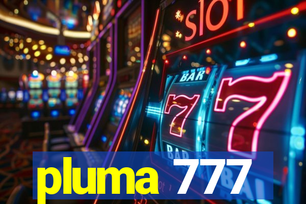 pluma 777